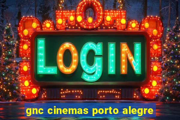 gnc cinemas porto alegre